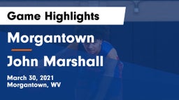 Morgantown  vs John Marshall  Game Highlights - March 30, 2021