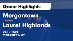 Morgantown  vs Laurel Highlands  Game Highlights - Dec. 7, 2021