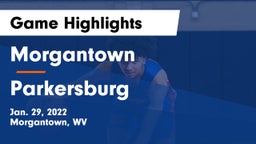 Morgantown  vs Parkersburg  Game Highlights - Jan. 29, 2022
