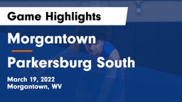 Morgantown  vs Parkersburg South  Game Highlights - March 19, 2022