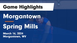 Morgantown  vs Spring Mills  Game Highlights - March 16, 2024