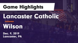 Lancaster Catholic  vs Wilson  Game Highlights - Dec. 9, 2019