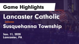 Lancaster Catholic  vs Susquehanna Township  Game Highlights - Jan. 11, 2020