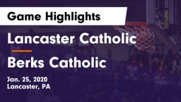 Lancaster Catholic  vs Berks Catholic  Game Highlights - Jan. 25, 2020