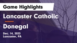 Lancaster Catholic  vs Donegal  Game Highlights - Dec. 14, 2023