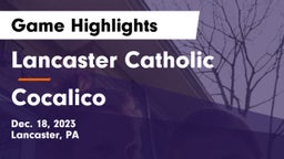 Lancaster Catholic  vs Cocalico  Game Highlights - Dec. 18, 2023