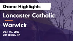 Lancaster Catholic  vs Warwick  Game Highlights - Dec. 29, 2023