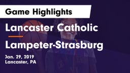 Lancaster Catholic  vs Lampeter-Strasburg  Game Highlights - Jan. 29, 2019