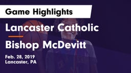 Lancaster Catholic  vs Bishop McDevitt  Game Highlights - Feb. 28, 2019
