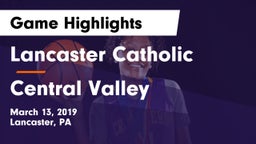 Lancaster Catholic  vs Central Valley  Game Highlights - March 13, 2019