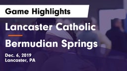 Lancaster Catholic  vs Bermudian Springs  Game Highlights - Dec. 6, 2019