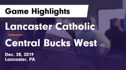 Lancaster Catholic  vs Central Bucks West  Game Highlights - Dec. 28, 2019