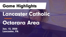 Lancaster Catholic  vs Octorara Area Game Highlights - Jan. 13, 2020