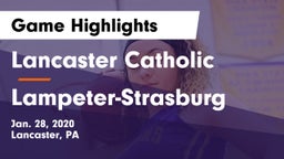 Lancaster Catholic  vs Lampeter-Strasburg  Game Highlights - Jan. 28, 2020