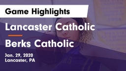 Lancaster Catholic  vs Berks Catholic  Game Highlights - Jan. 29, 2020