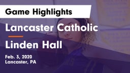 Lancaster Catholic  vs Linden Hall  Game Highlights - Feb. 3, 2020