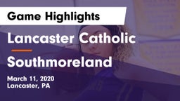 Lancaster Catholic  vs Southmoreland  Game Highlights - March 11, 2020