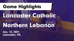 Lancaster Catholic  vs Northern Lebanon  Game Highlights - Jan. 13, 2021