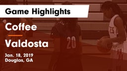 Coffee  vs Valdosta  Game Highlights - Jan. 18, 2019