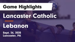 Lancaster Catholic  vs Lebanon  Game Highlights - Sept. 26, 2020