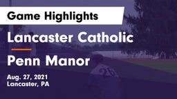 Lancaster Catholic  vs Penn Manor  Game Highlights - Aug. 27, 2021
