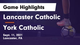 Lancaster Catholic  vs York Catholic  Game Highlights - Sept. 11, 2021