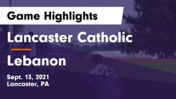 Lancaster Catholic  vs Lebanon  Game Highlights - Sept. 13, 2021