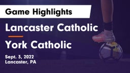 Lancaster Catholic  vs York Catholic  Game Highlights - Sept. 3, 2022