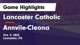 Lancaster Catholic  vs Annvile-Cleona Game Highlights - Oct. 9, 2023