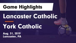 Lancaster Catholic  vs York Catholic  Game Highlights - Aug. 31, 2019
