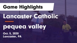 Lancaster Catholic  vs pequea valley Game Highlights - Oct. 5, 2020