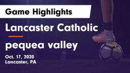 Lancaster Catholic  vs pequea valley  Game Highlights - Oct. 17, 2020