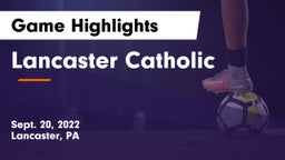 Lancaster Catholic  Game Highlights - Sept. 20, 2022