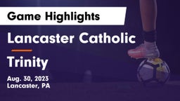 Lancaster Catholic  vs Trinity  Game Highlights - Aug. 30, 2023