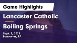 Lancaster Catholic  vs Boiling Springs  Game Highlights - Sept. 2, 2023