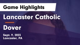 Lancaster Catholic  vs Dover  Game Highlights - Sept. 9, 2023