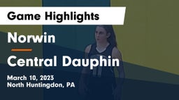 Norwin  vs Central Dauphin  Game Highlights - March 10, 2023