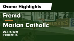 Fremd  vs Marian Catholic  Game Highlights - Dec. 2, 2023