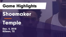 Shoemaker  vs Temple  Game Highlights - Dec. 4, 2018