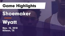 Shoemaker  vs Wyatt  Game Highlights - Nov. 15, 2018