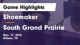 Shoemaker  vs South Grand Prairie  Game Highlights - Nov. 17, 2018
