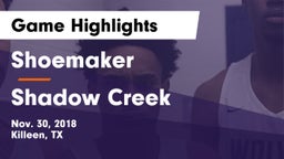 Shoemaker  vs Shadow Creek  Game Highlights - Nov. 30, 2018