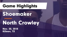 Shoemaker  vs North Crowley  Game Highlights - Nov. 30, 2018