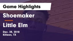Shoemaker  vs Little Elm  Game Highlights - Dec. 28, 2018