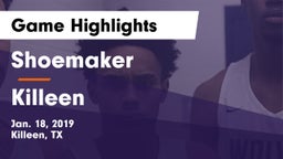Shoemaker  vs Killeen  Game Highlights - Jan. 18, 2019