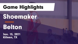 Shoemaker  vs Belton  Game Highlights - Jan. 15, 2021