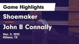 Shoemaker  vs John B Connally  Game Highlights - Dec. 5, 2023