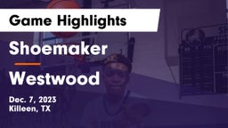 Shoemaker  vs Westwood  Game Highlights - Dec. 7, 2023