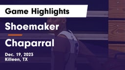 Shoemaker  vs Chaparral  Game Highlights - Dec. 19, 2023