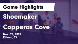 Shoemaker  vs Copperas Cove  Game Highlights - Nov. 28, 2023
